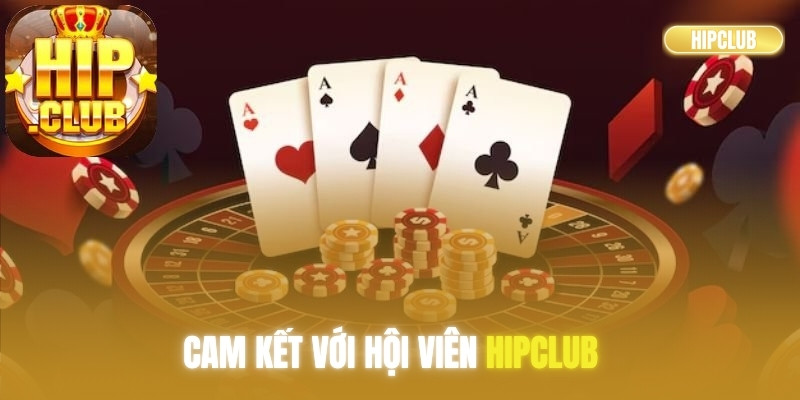 Cam kết với hội viên Hipclub