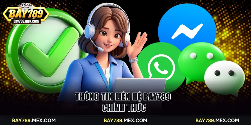 Cập nhật thông tin liên hệ Bay789 chính thức