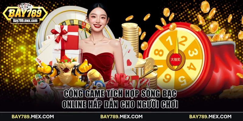 Cổng game tích hợp sòng bạc online hấp dẫn cho người chơi
