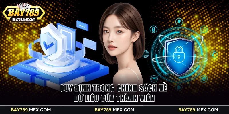 Quy định trong chính sách về dữ liệu của thành viên