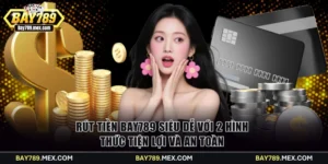 Rút tiền Bay789