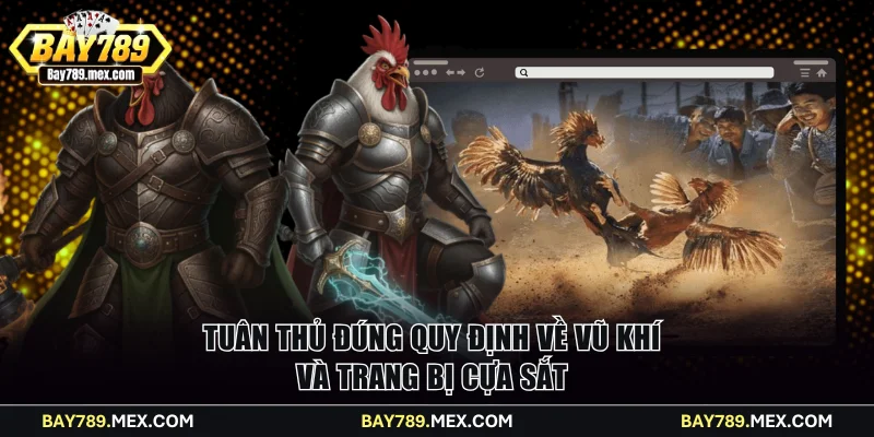 Tuân thủ đúng quy định về vũ khí và trang bị cựa sắt