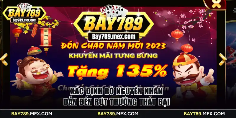 Xác định rõ nguyên nhân dẫn đến rút thưởng thất bại